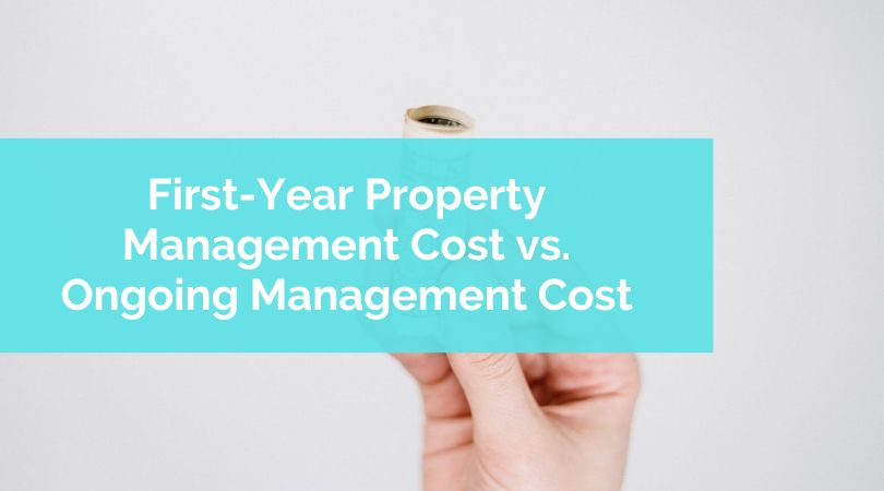 First-Year Property Management Cost vs. Ongoing Management Cost